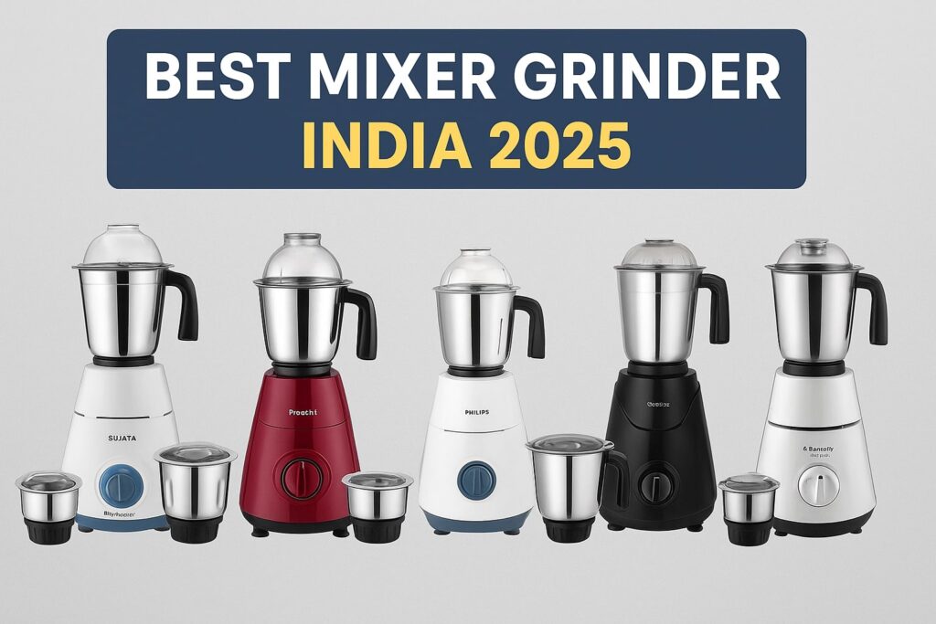 Best mixer grinder price india 2025 – कीमत, फीचर्स, मोटर क्वालिटी और स्पेसिफिकेशन सहित पूरा रिव्यू Best mixer grinder price india 2025