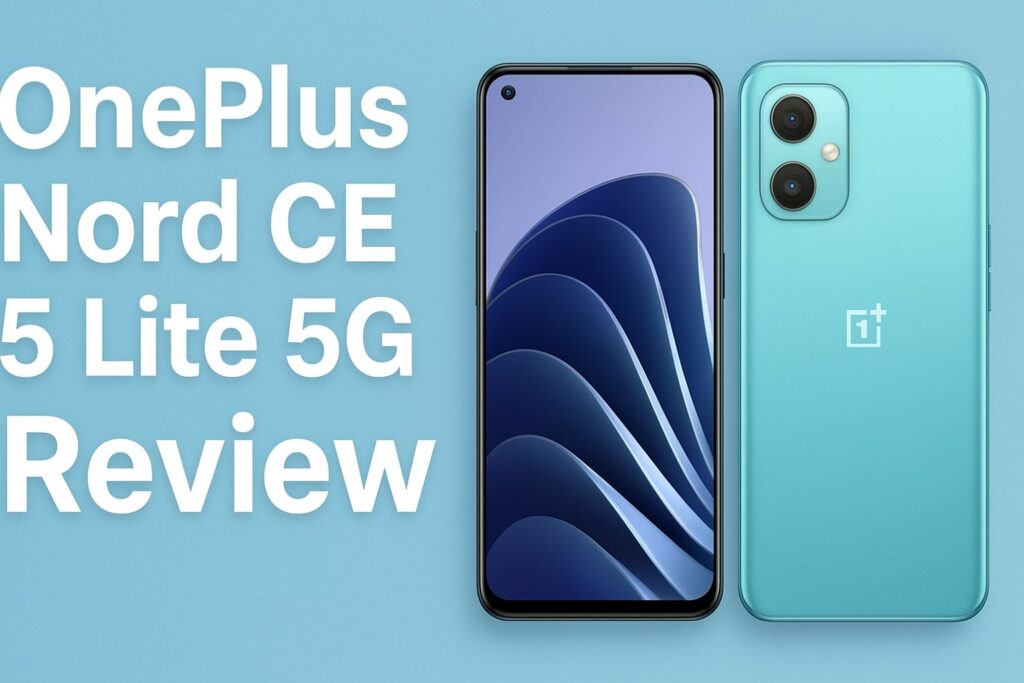 OnePlus Nord CE 5 Lite 5G Review – फीचर्स, कैमरा, परफॉर्मेंस और प्राइस (2025) OnePlus Nord CE 5 lite 5G
